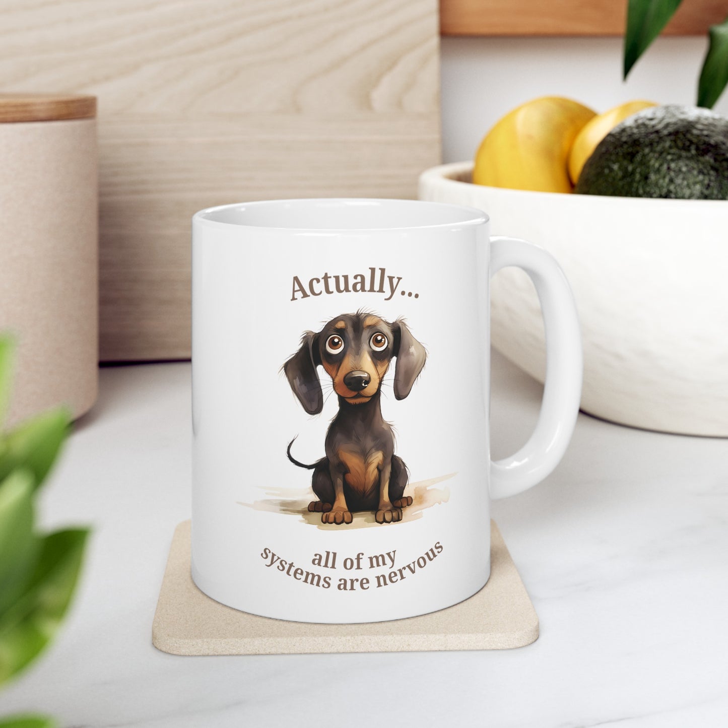 Actually all of my systems are nervous dachshund