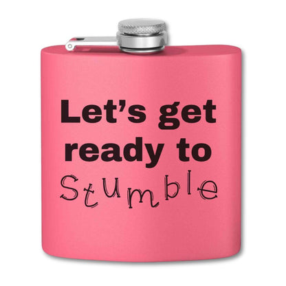 Flask for women Let's get ready to stumble Stainless Steel Flask, 6oz